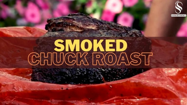 Smoked Chuck Roast – #1 Chuck Roast Recipe